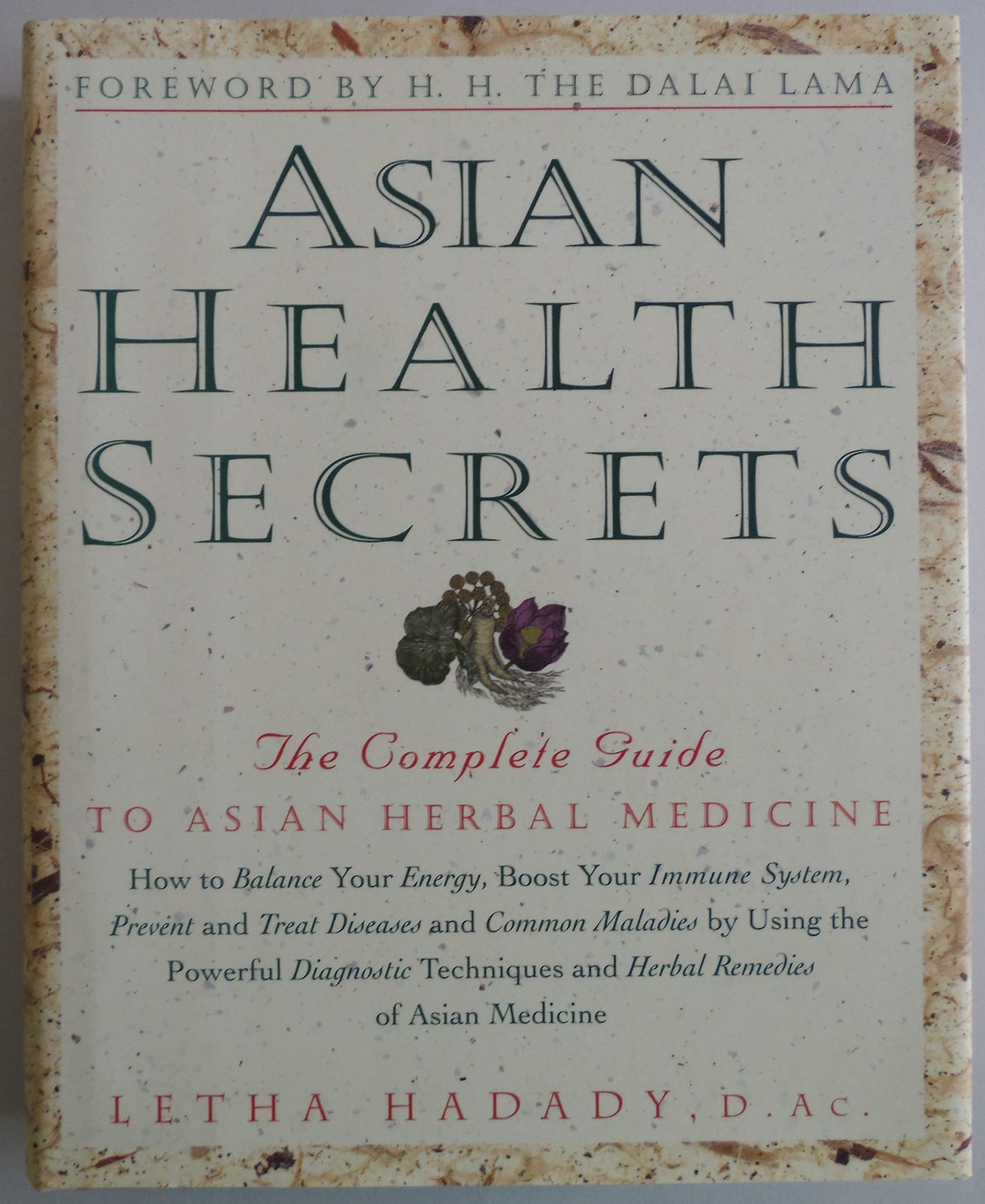 Asian Health Secrets: The Complete Guide to Asian Herbal Medicine