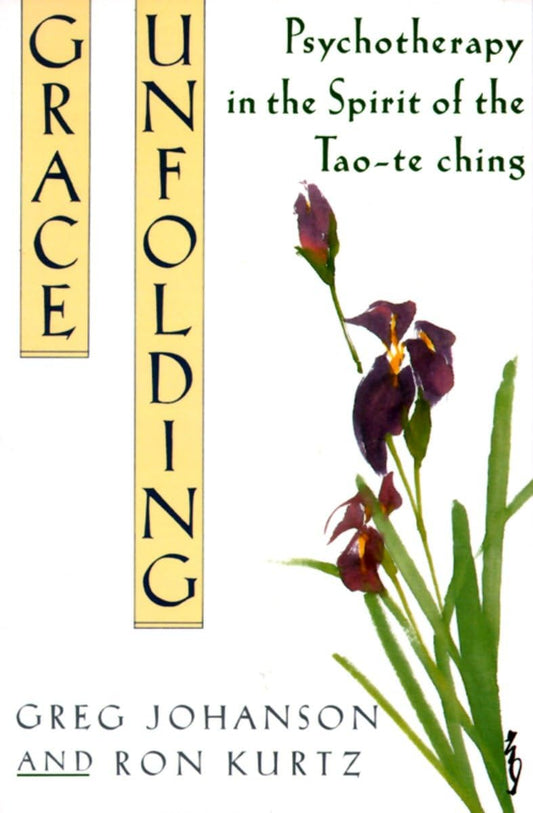 Grace Unfolding: Psychotherapy in the Spirit of Tao-te ching - 1507