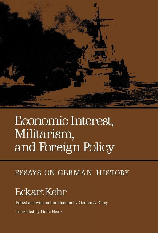 Economic Interest, Militarism, and Foreign Policy: Essays on German History - 1039