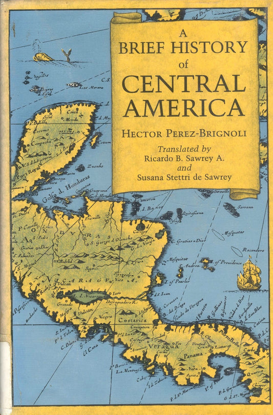 A Brief History of Central America (English and Spanish Edition)