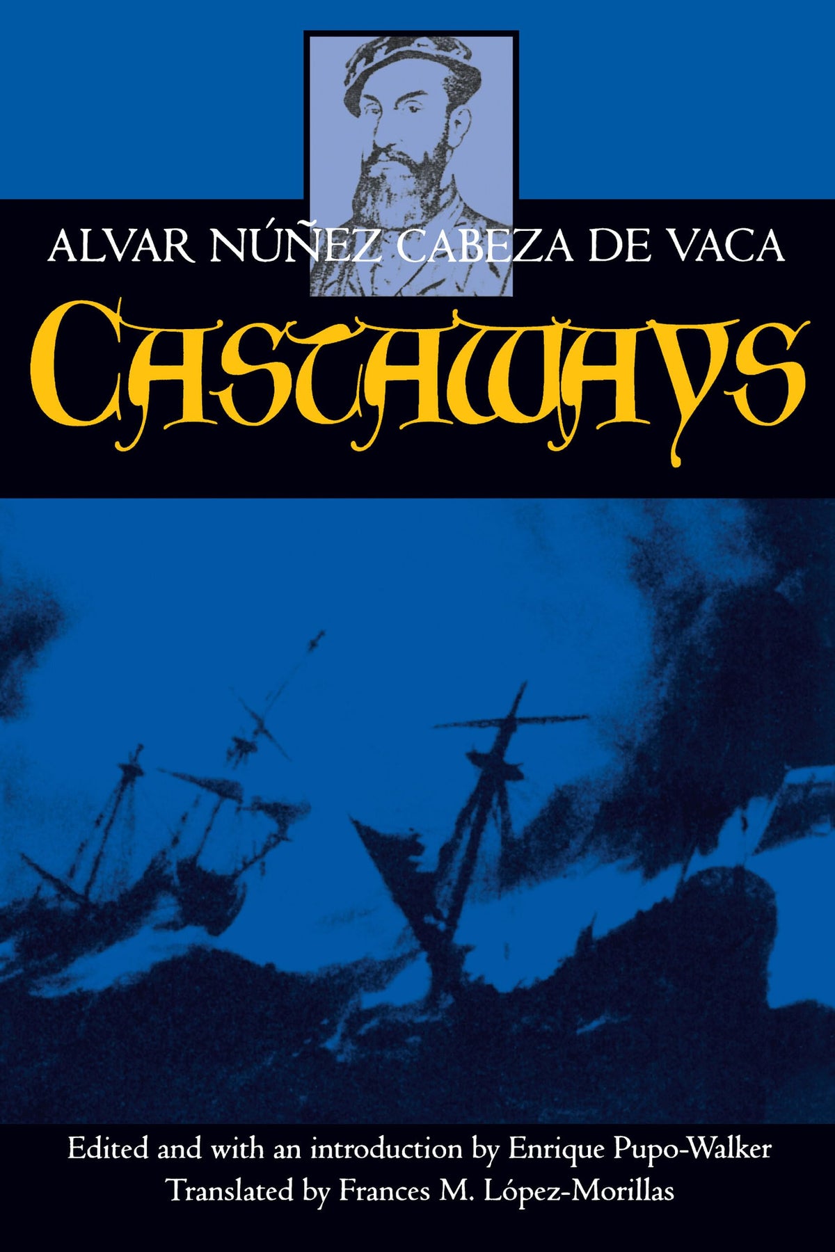 Castaways: The Narrative of Alvar Nez Cabeza de Vaca (Volume 10)