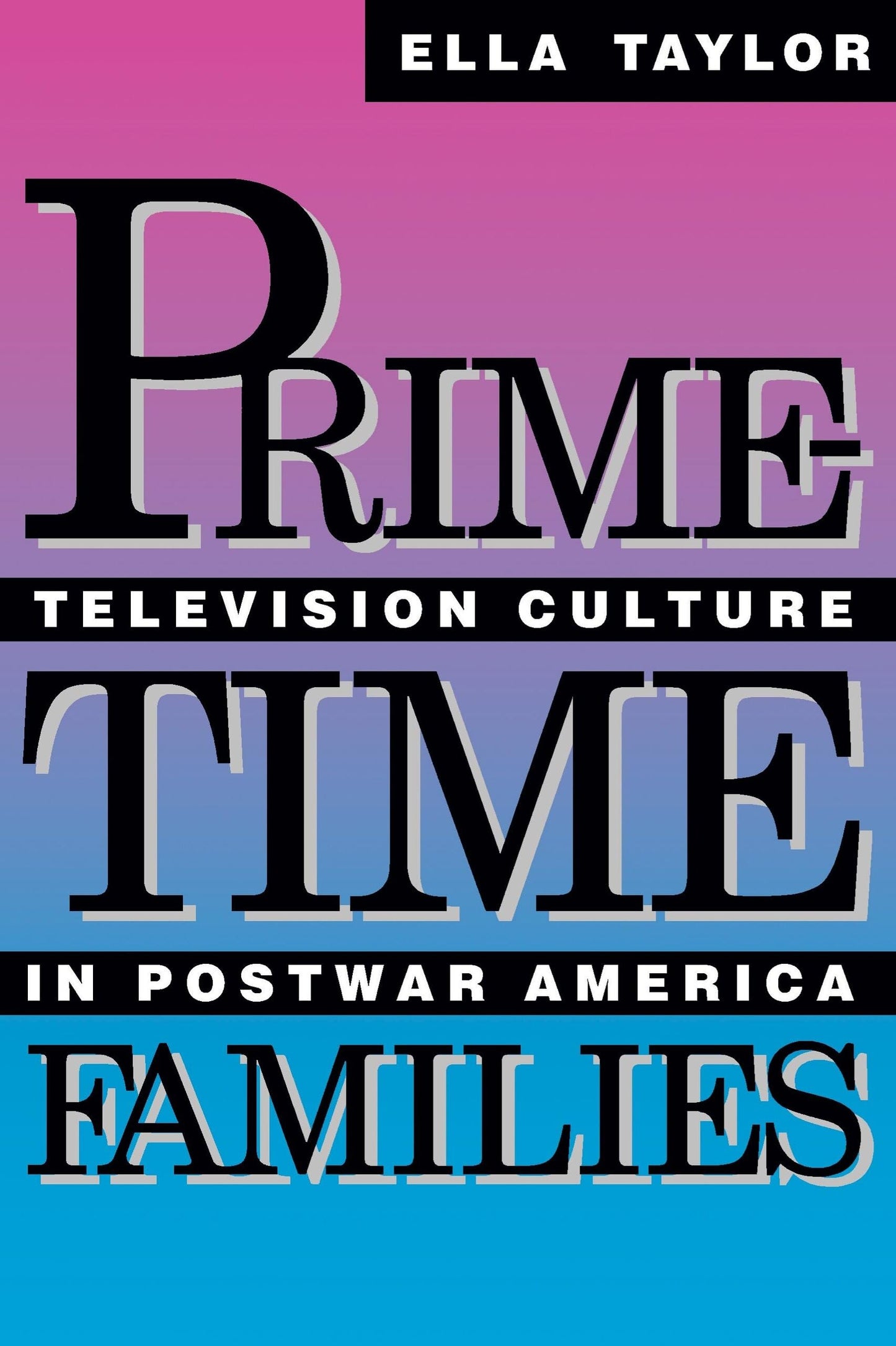 Prime-Time Families: Television Culture in Post-War America - 2359