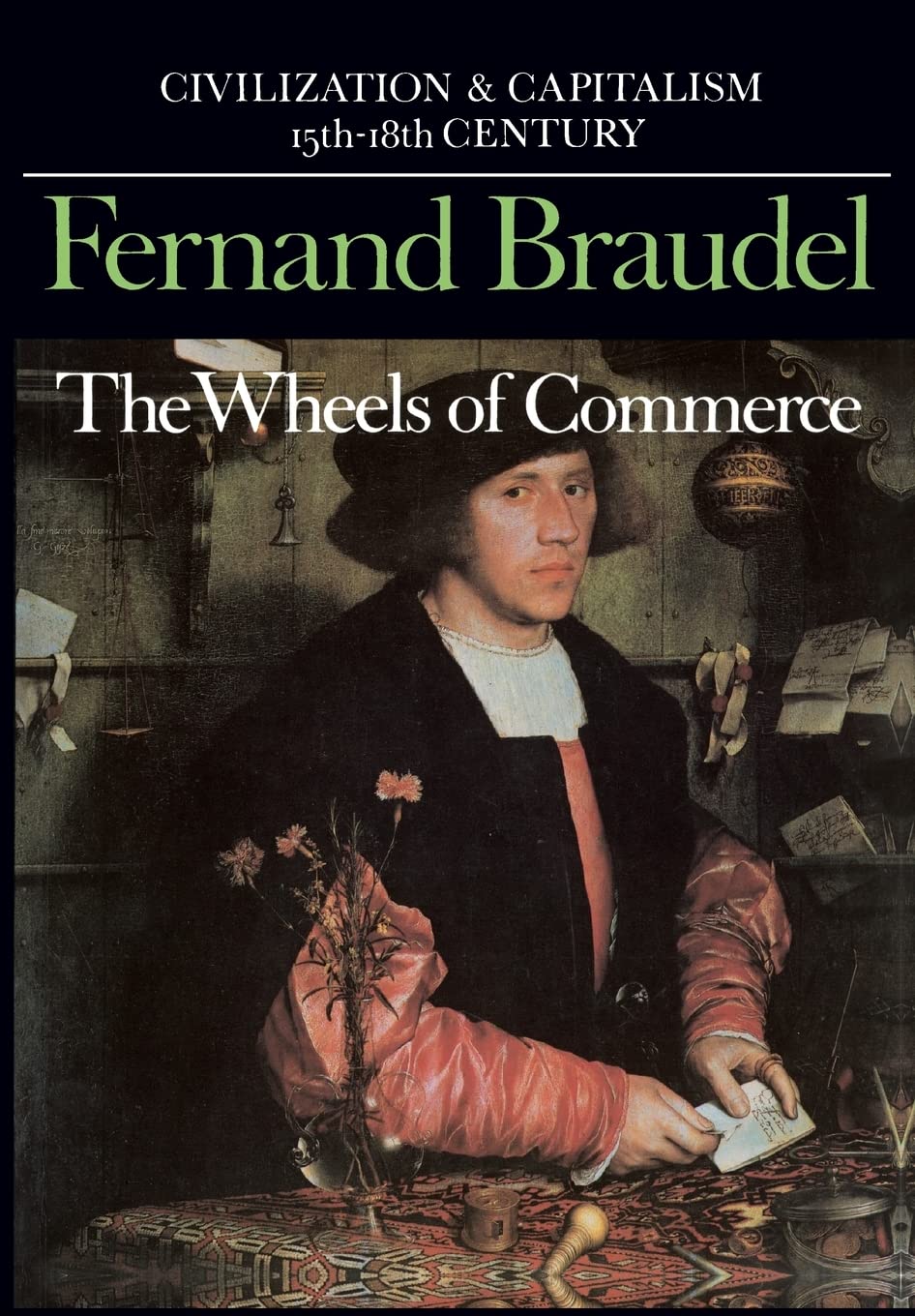 The Wheels of Commerce (Civilization and Capitalism: 15Th-18th Century -Volume 2) (Civilization & Capitalism, 15th-18th Century) - 7802
