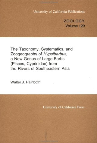 The Taxonomy, Systematics, and Zoogeography of Hypsibarbus: A New Genus of Large Barbs (Pisces, Cyprinidae) from the Rivers of Southeastern Asia