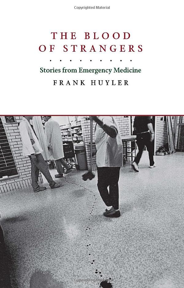 The Blood of Strangers: Stories from Emergency Medicine - 8926