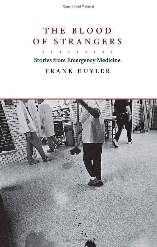 The Blood of Strangers: Stories from Emergency Medicine - 8926