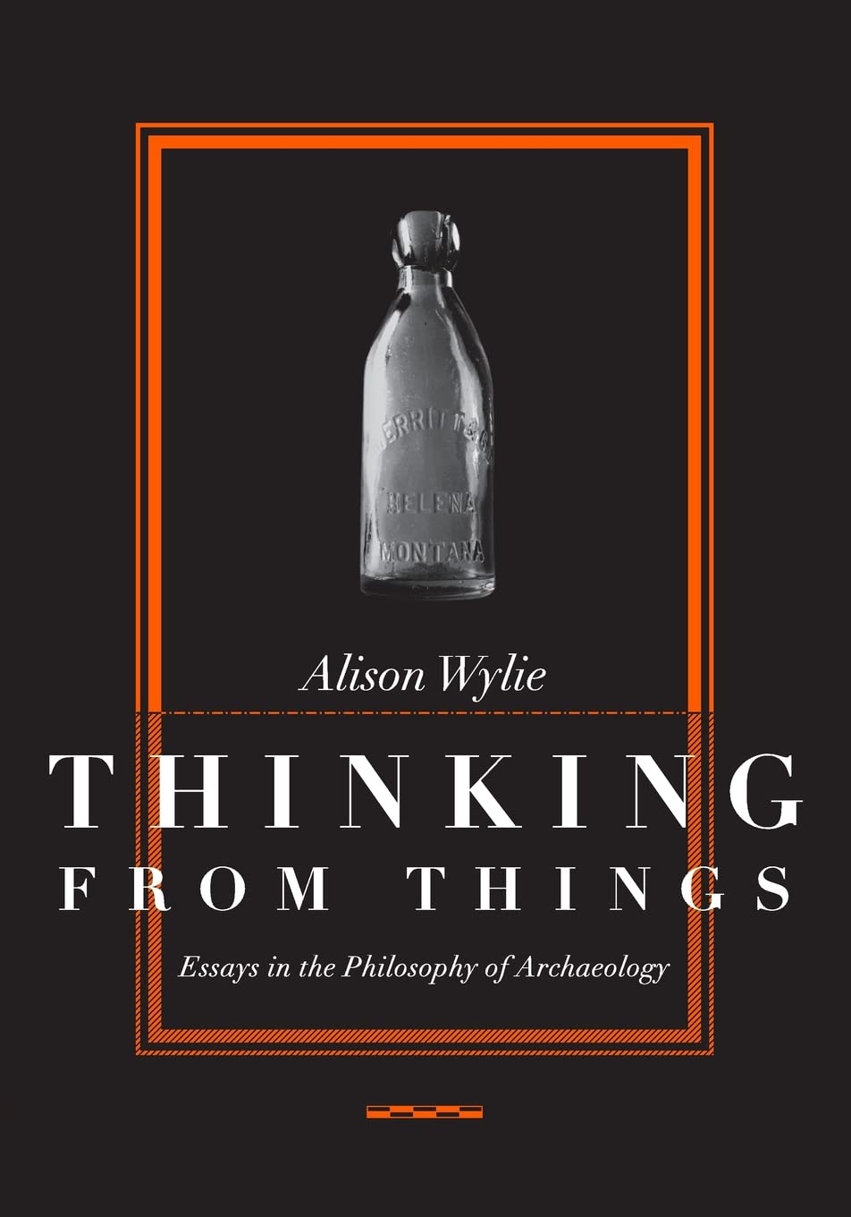 Thinking from Things: Essays in the Philosophy of Archaeology