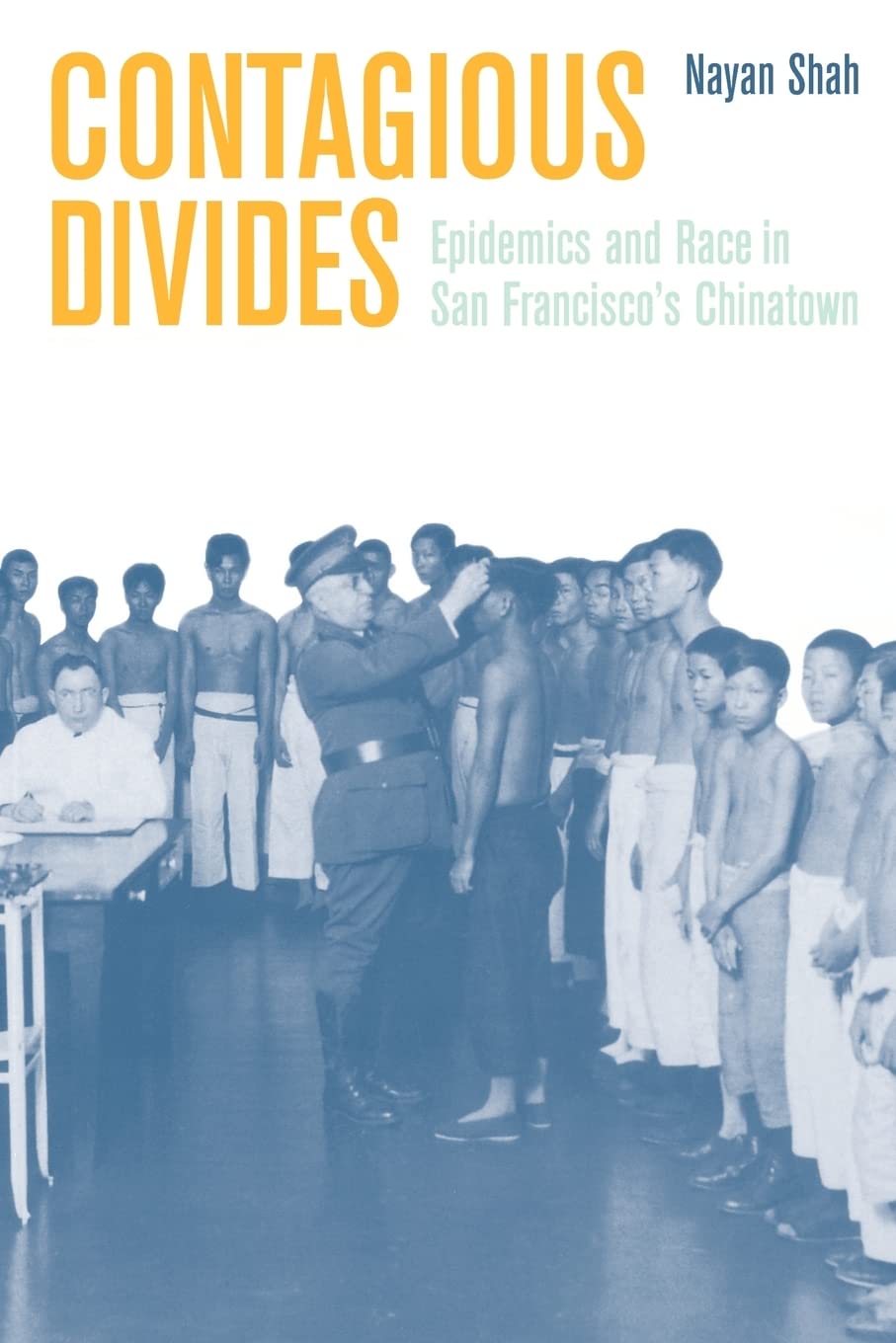 Contagious Divides: Epidemics and Race in San Francisco's Chinatown (American Crossroads)