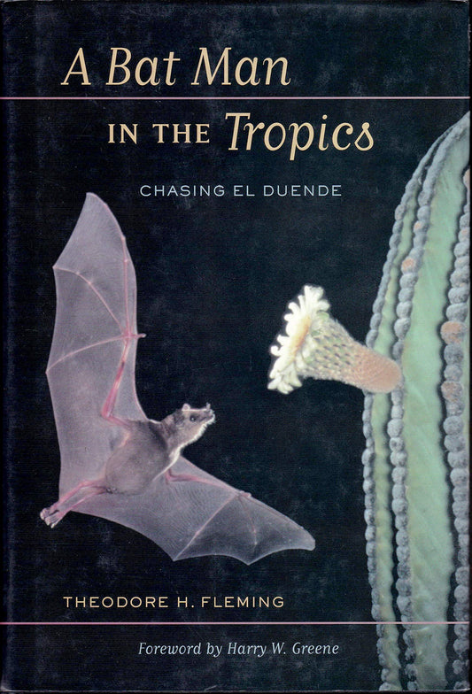 A Bat Man in the Tropics: Chasing El Duende (Volume 7) (Organisms and Environments)