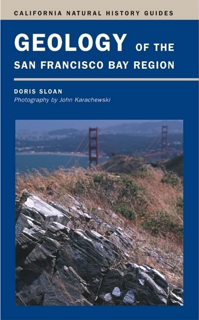 Geology of the San Francisco Bay Region (California Natural History Guides) (Volume 79)