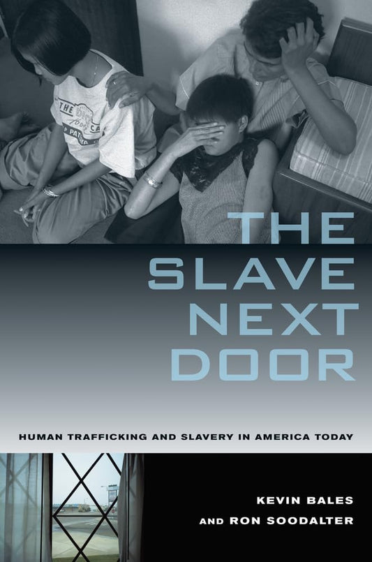 Slave Next Door: Human Trafficking and Slavery in America Today