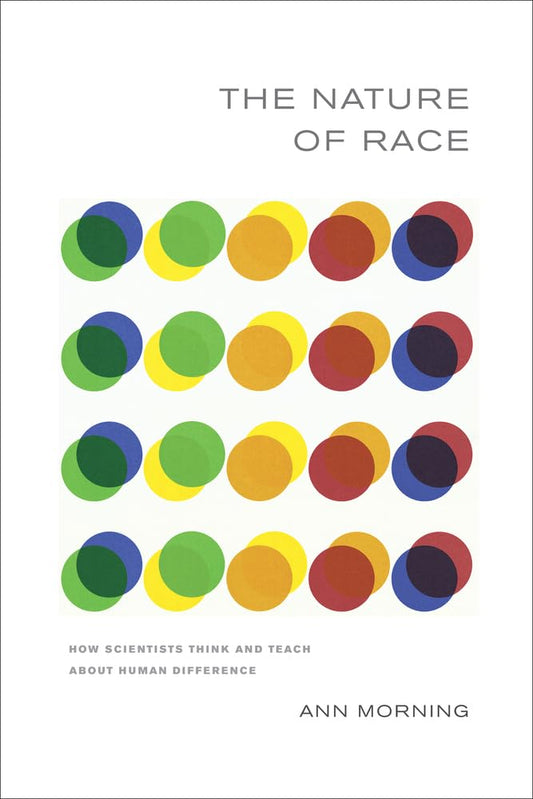 Nature of Race: How Scientists Think and Teach about Human Difference