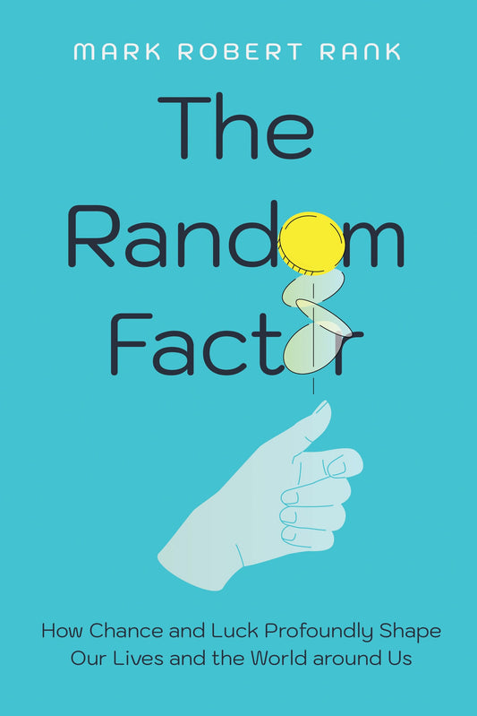 Random Factor: How Chance and Luck Profoundly Shape Our Lives and the World around Us - 3101
