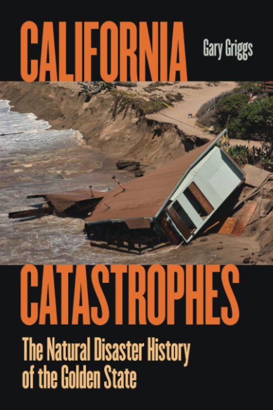 California Catastrophes: The Natural Disaster History of the Golden State - 6945