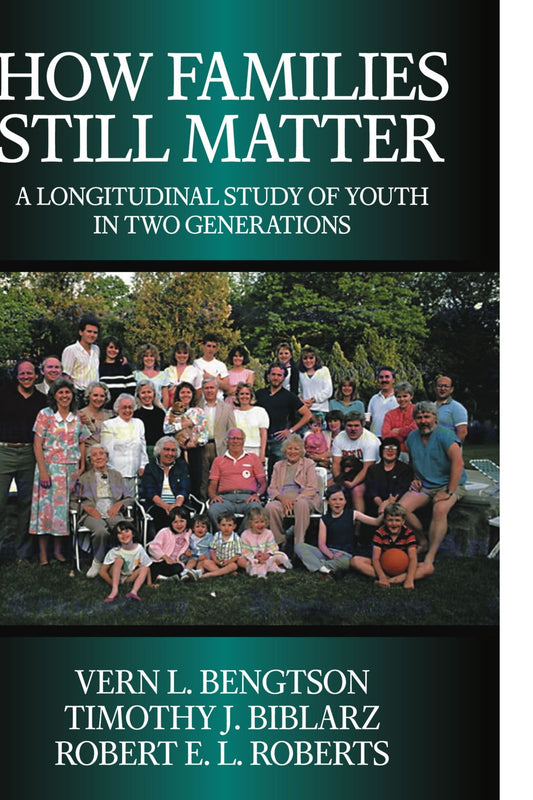 How Families Still Matter: A Longitudinal Study of Youth in Two Generations