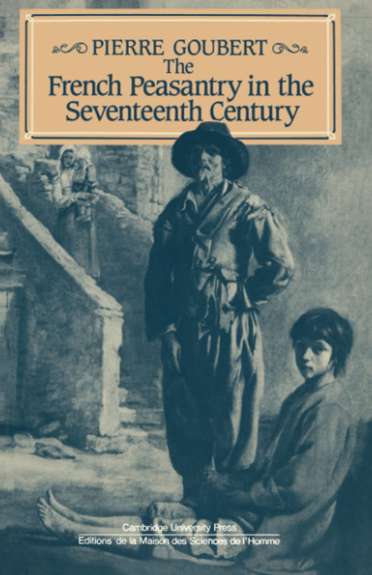 The French Peasantry in the Seventeenth Century