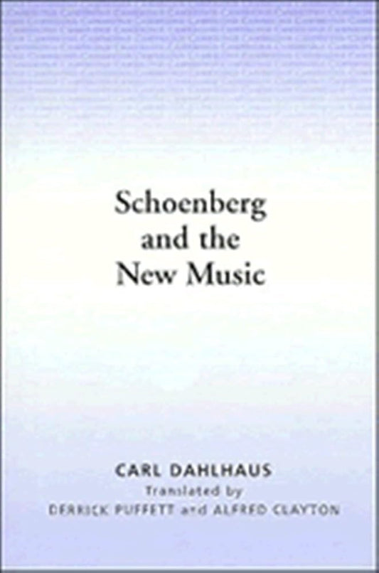Schoenberg and the New Music: Essays by Carl Dahlhaus