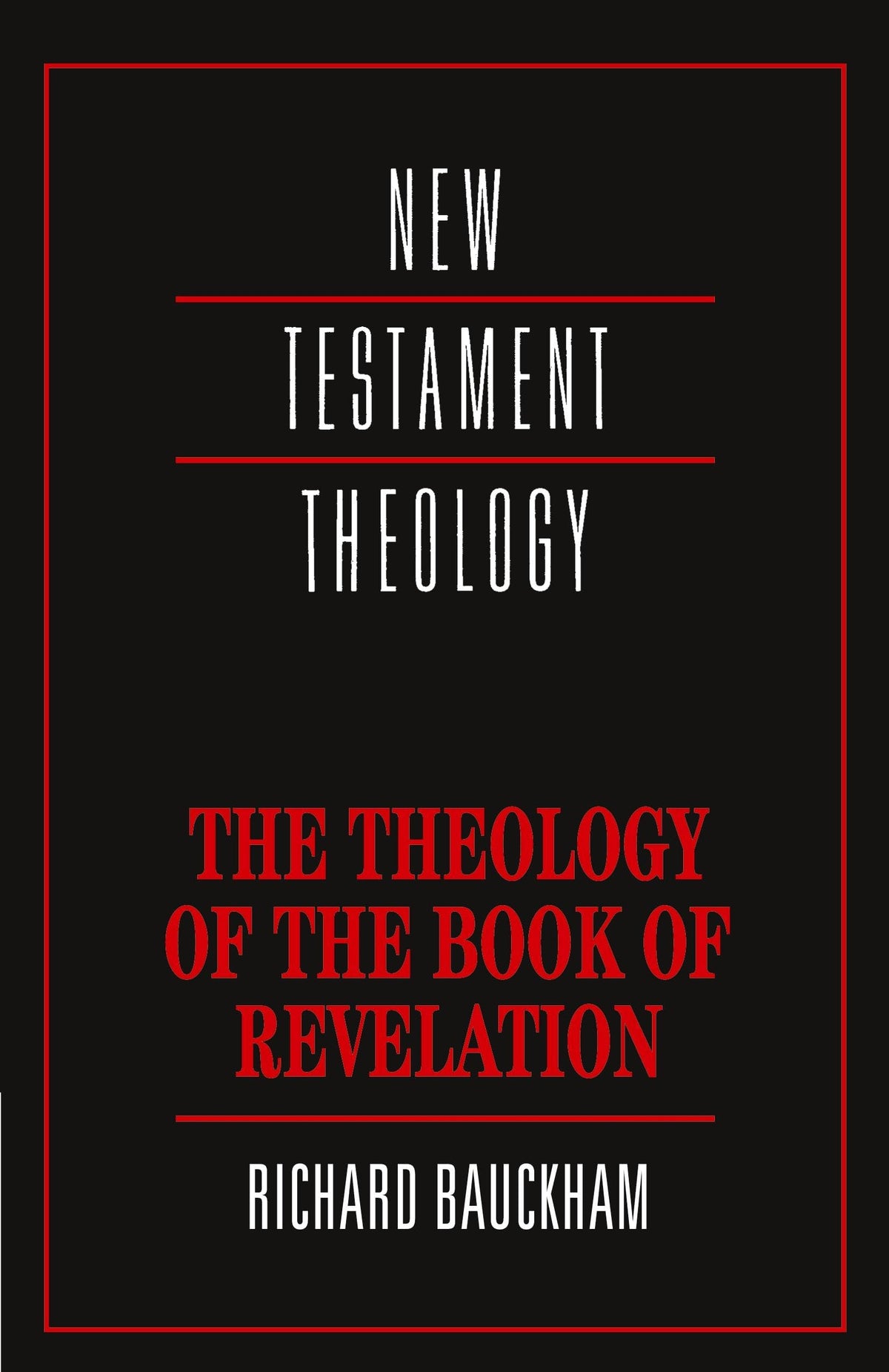 The Theology of the Book of Revelation (New Testament Theology)