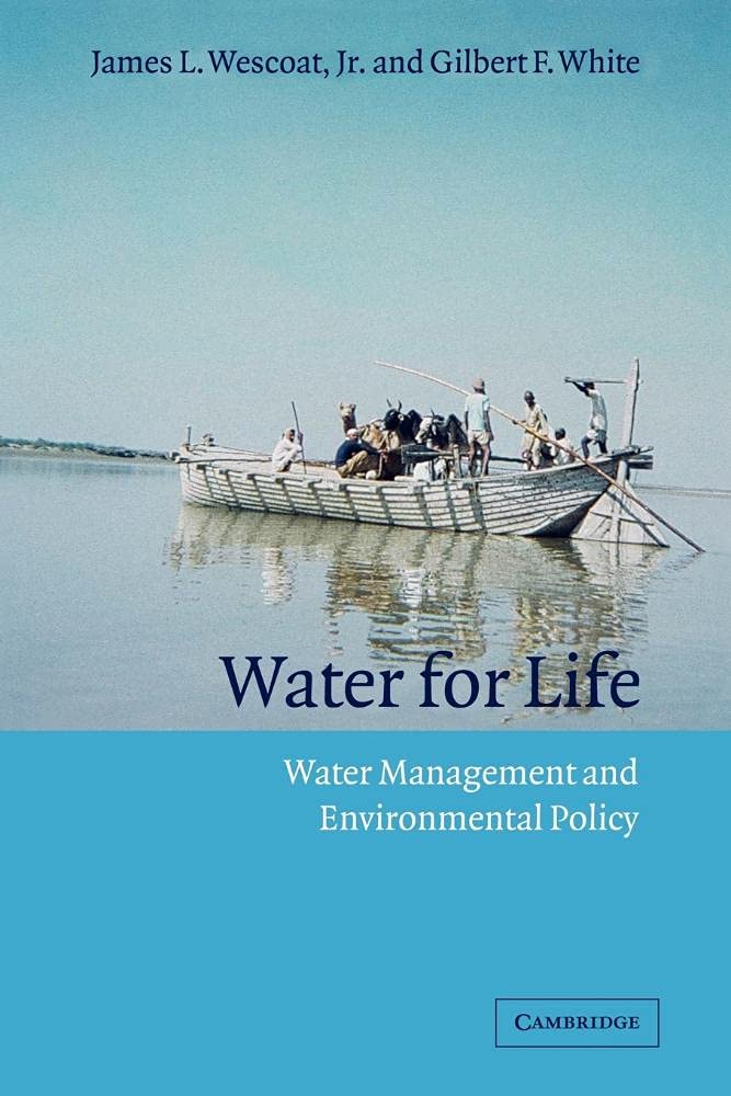 Water for Life: Water Management and Environmental Policy (Cambridge Studies in Environmental Policy)