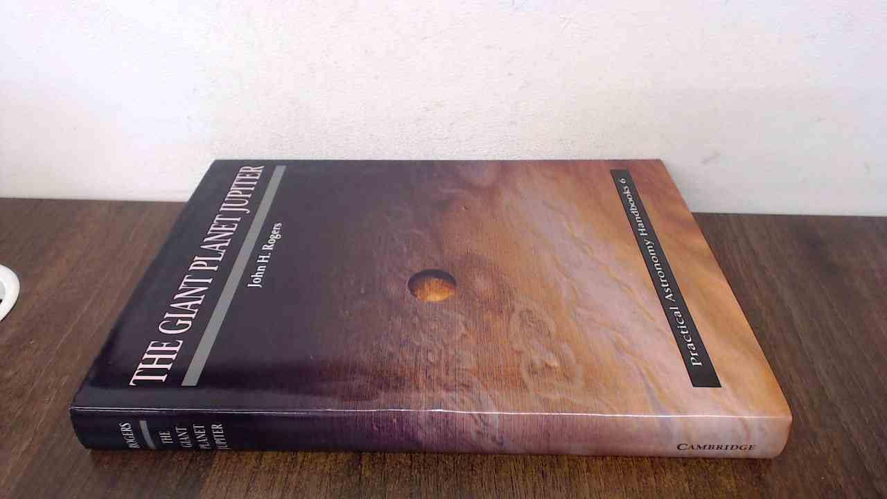 The Giant Planet Jupiter (Practical Astronomy Handbooks, Series Number 6)