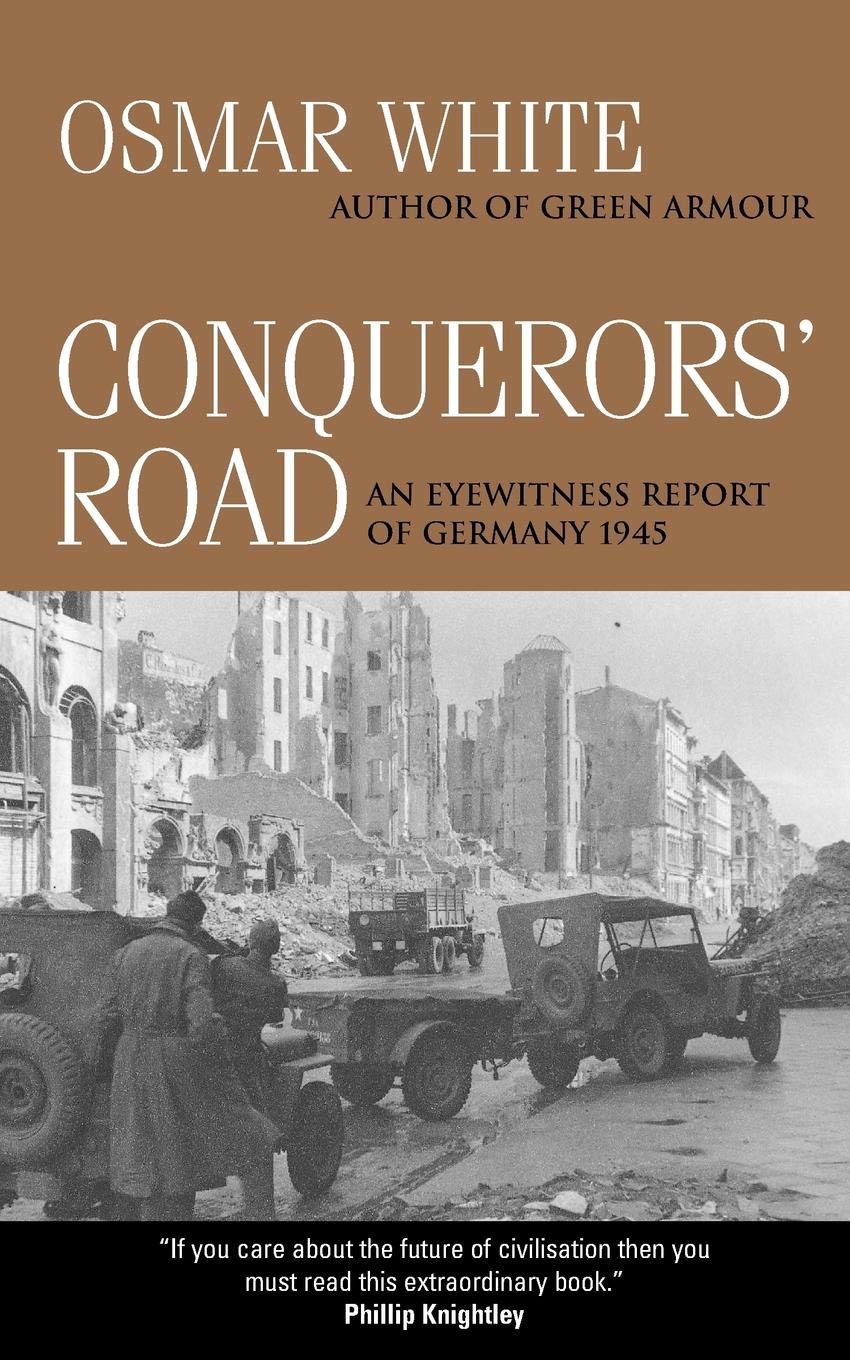 Conquerors' Road: An Eyewitness Report of Germany 1945