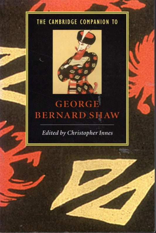The Cambridge Companion to George Bernard Shaw (Cambridge Companions to Literature) (Volume 0)