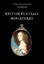British Portrait Miniatures (Fitzwilliam Museum Handbooks)