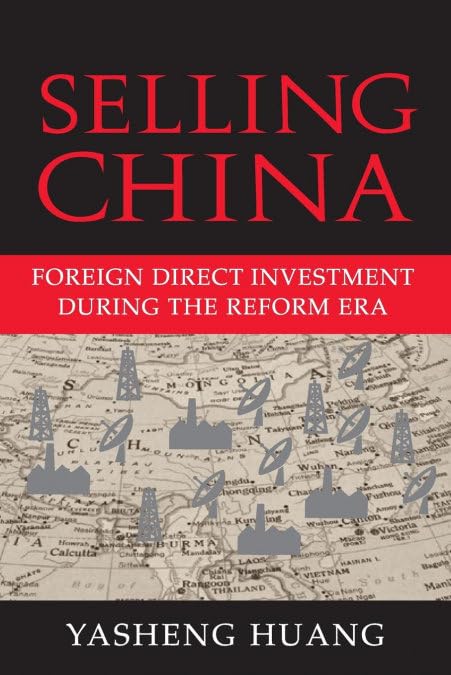 Selling China: Foreign Direct Investment during the Reform Era (Cambridge Modern China Series)