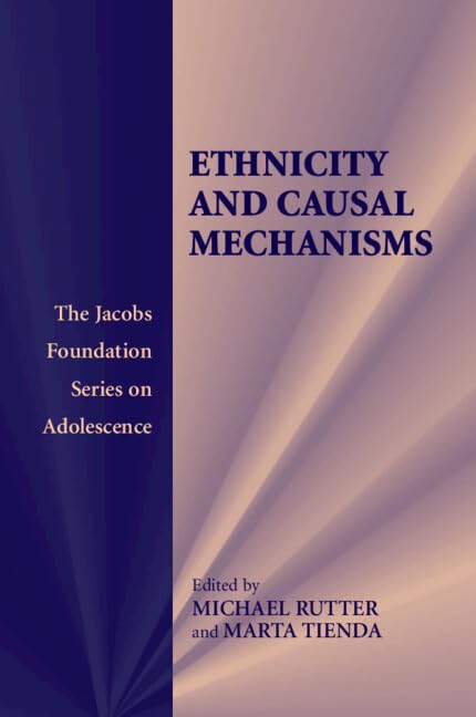 Ethnicity and Causal Mechanisms (The Jacobs Foundation Series on Adolescence)