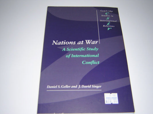 Nations at War: A Scientific Study of International Conflict (Cambridge Studies in International Relations, Series Number 58)