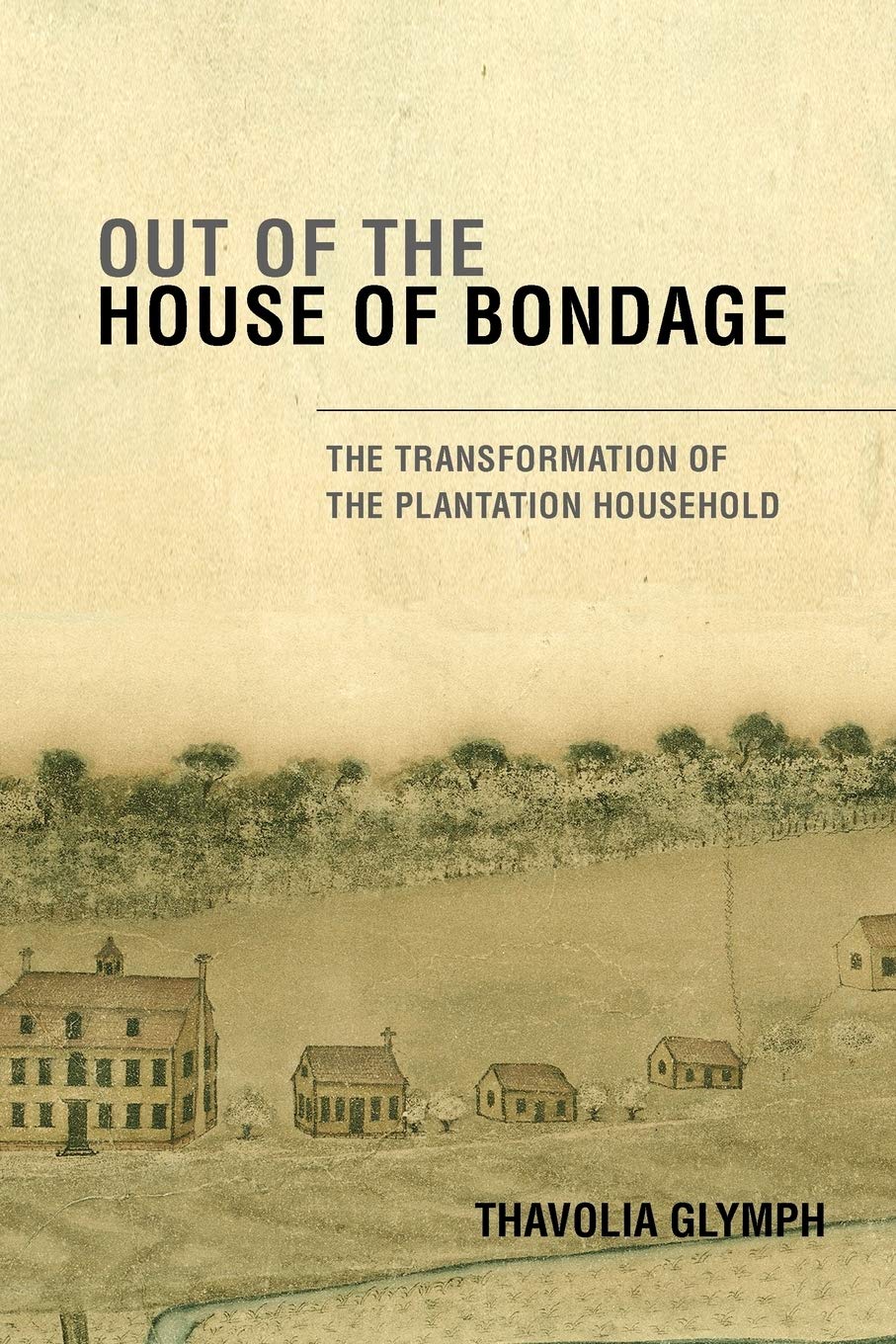 Out of the House of Bondage: The Transformation of the Plantation Household - 9267