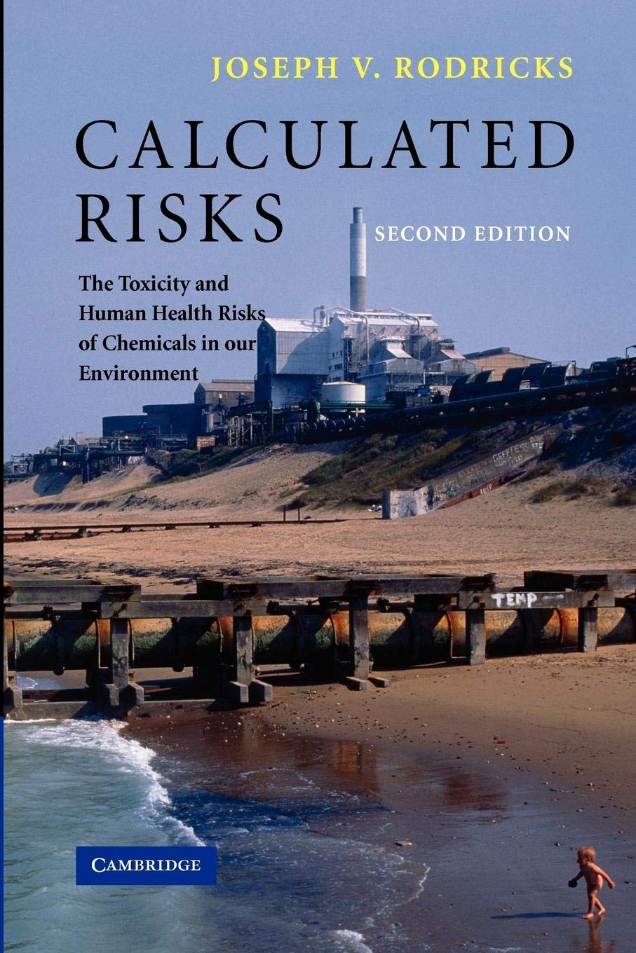 Calculated Risks: The Toxicity and Human Health Risks of Chemicals in our Environment