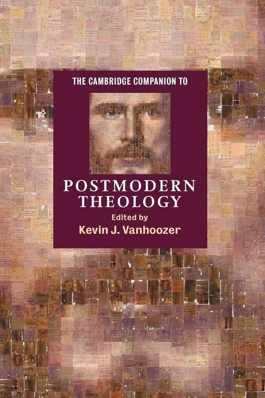 The Cambridge Companion to Postmodern Theology (Cambridge Companions to Religion)