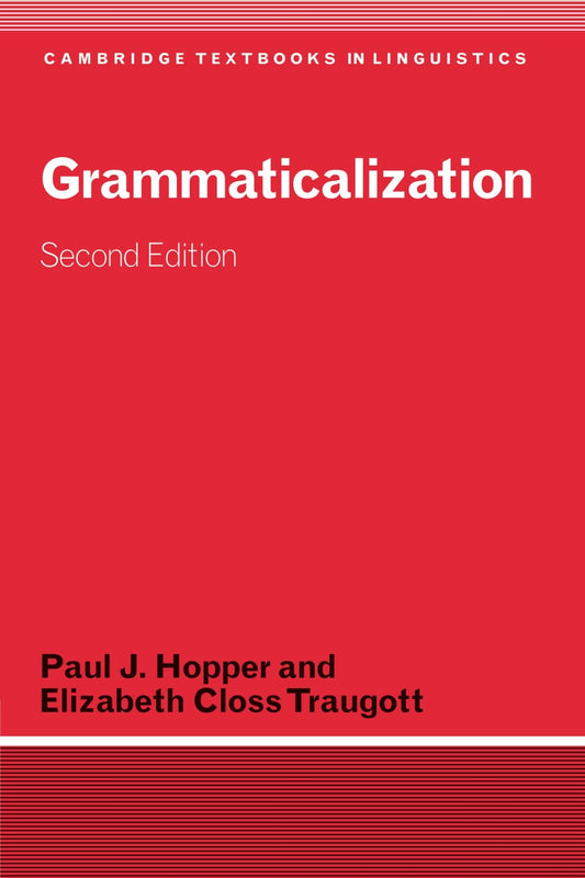 Grammaticalization (Cambridge Textbooks in Linguistics)