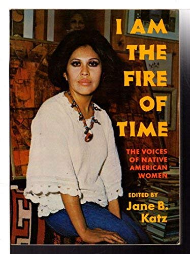 I Am the Fire of Time: The Voices of Native American Women - 8907