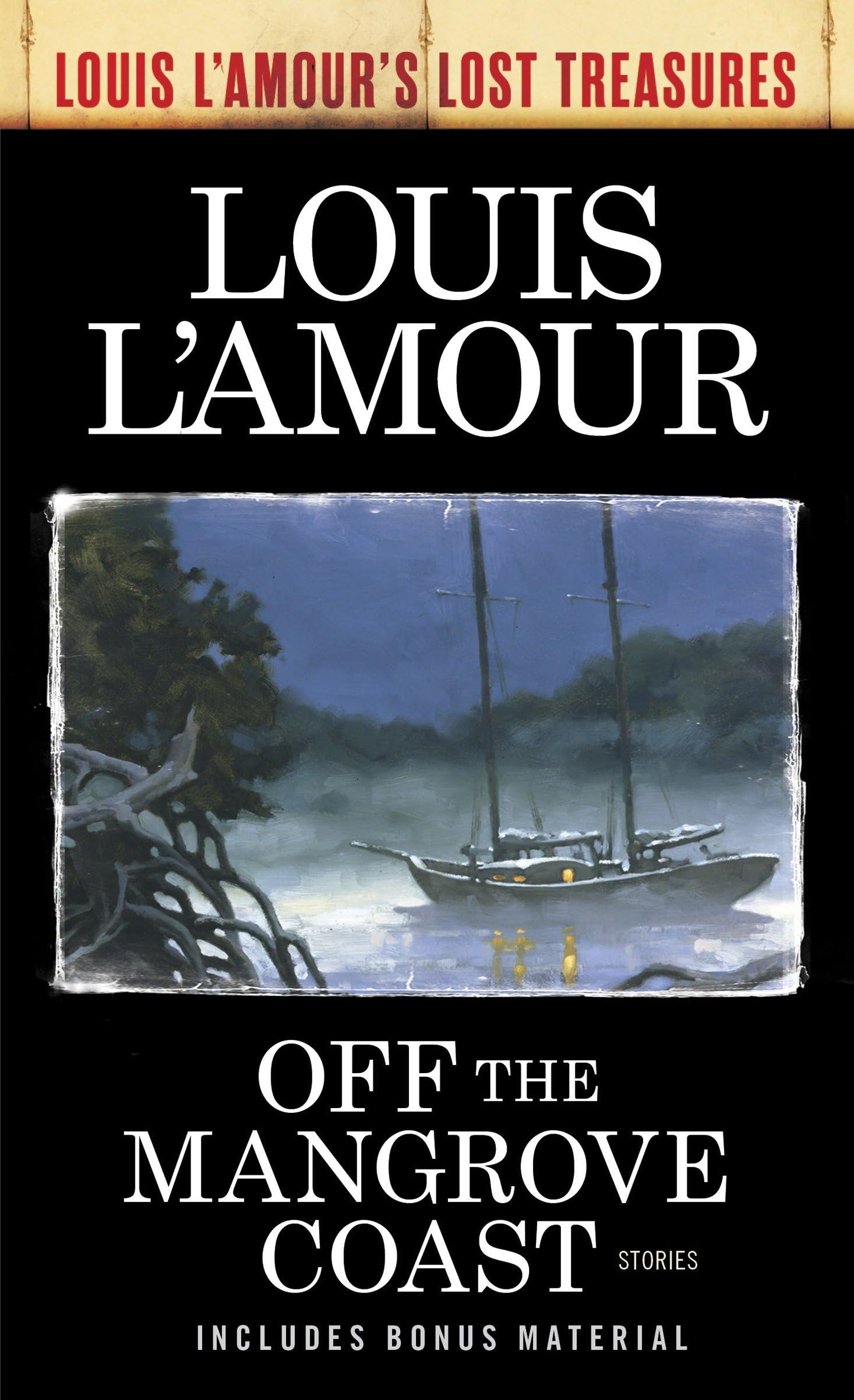 Off the Mangrove Coast (Louis L'Amour's Lost Treasures): Stories - 6425