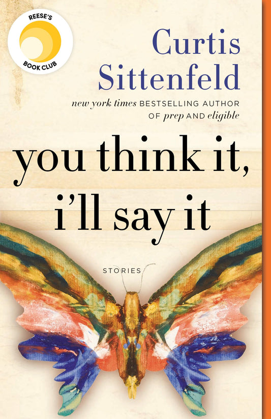 You Think It, I'll Say It: Reese's Book Club: Stories - 5779