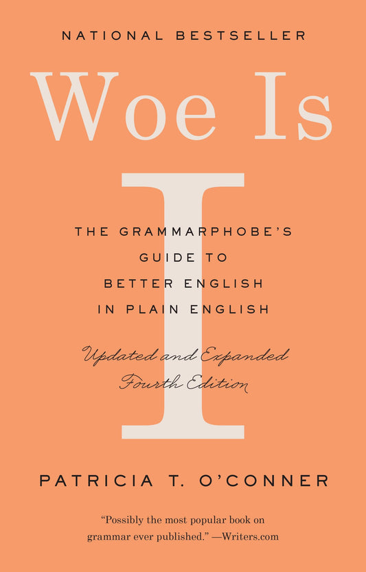 Woe Is I: The Grammarphobe's Guide to Better English in Plain English (Fourth Edition) - 1390