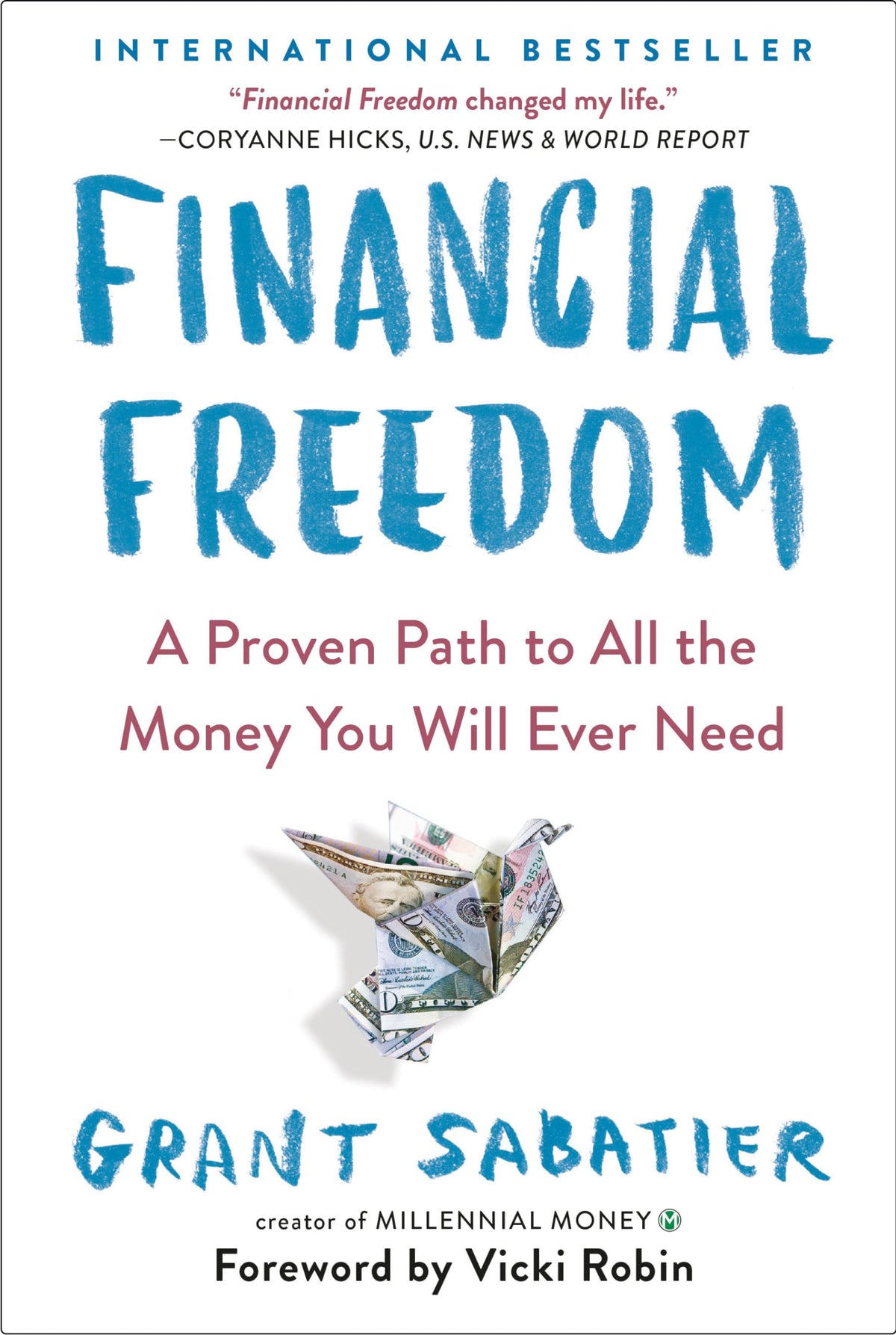 Financial Freedom: A Proven Path to All the Money You Will Ever Need