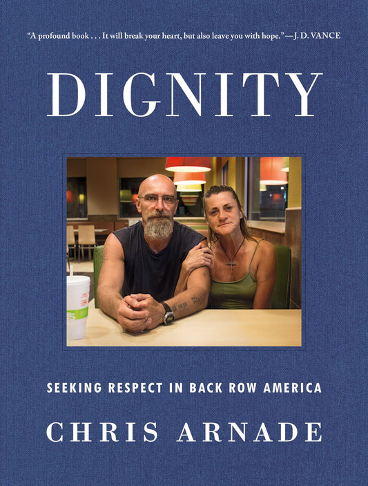 Dignity: Seeking Respect in Back Row America - 722