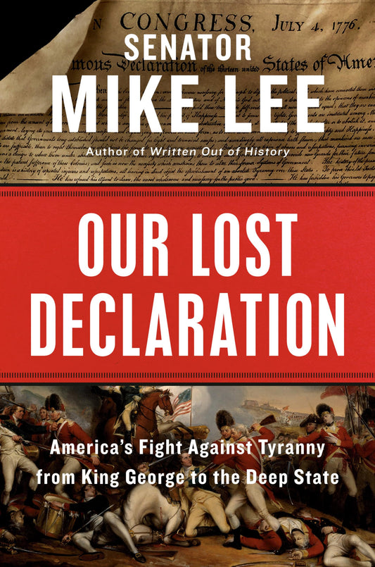Our Lost Declaration: America's Fight Against Tyranny from King George to the Deep State - 2794