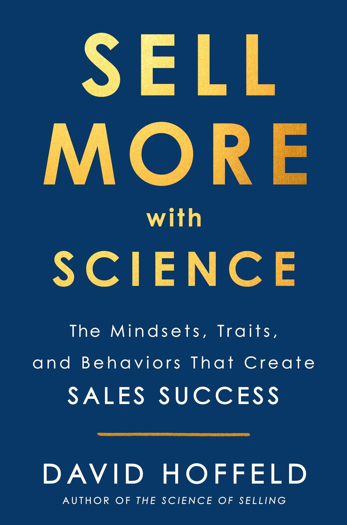 Sell More with Science: The Mindsets, Traits, and Behaviors That Create Sales Success - 4523