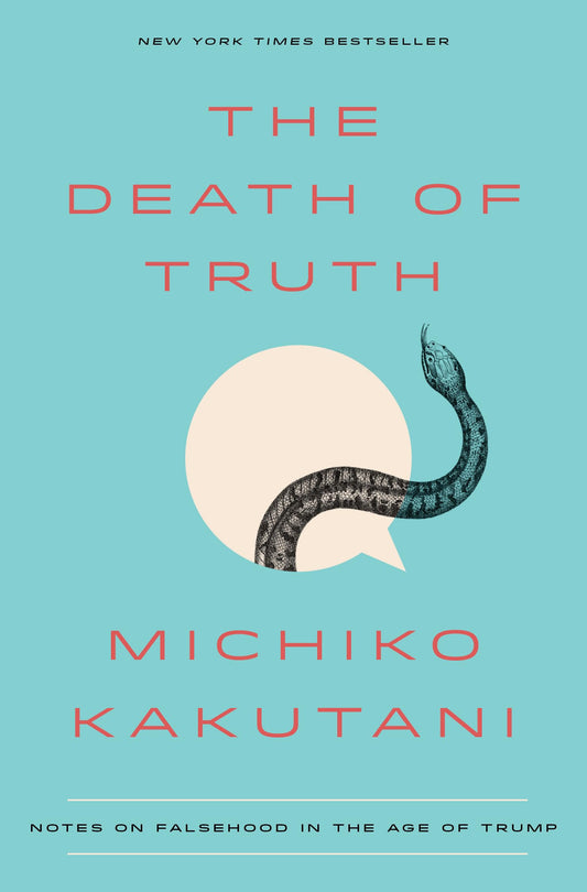 The Death of Truth: Notes on Falsehood in the Age of Trump - 6214