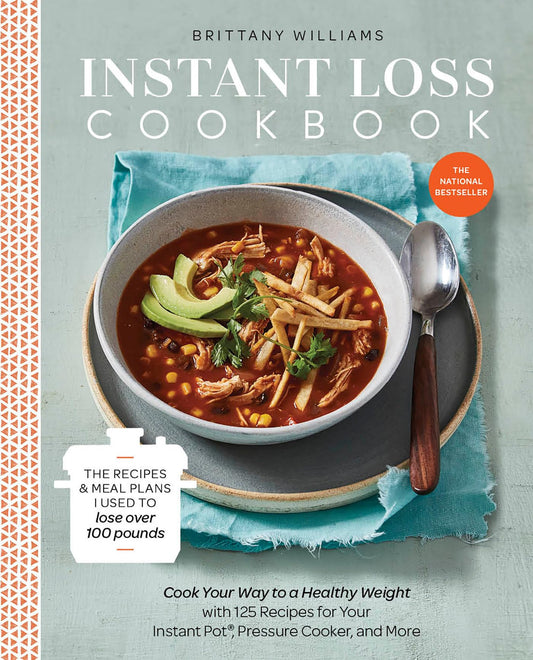 Instant Loss Cookbook: Cook Your Way to a Healthy Weight with 125 Recipes for Your Instant Pot, Pressure Cooker, and More - 1200