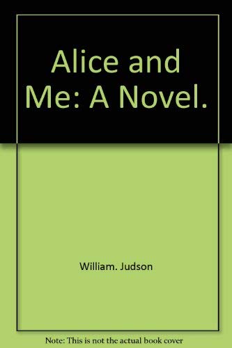 Alice and me;: A novel