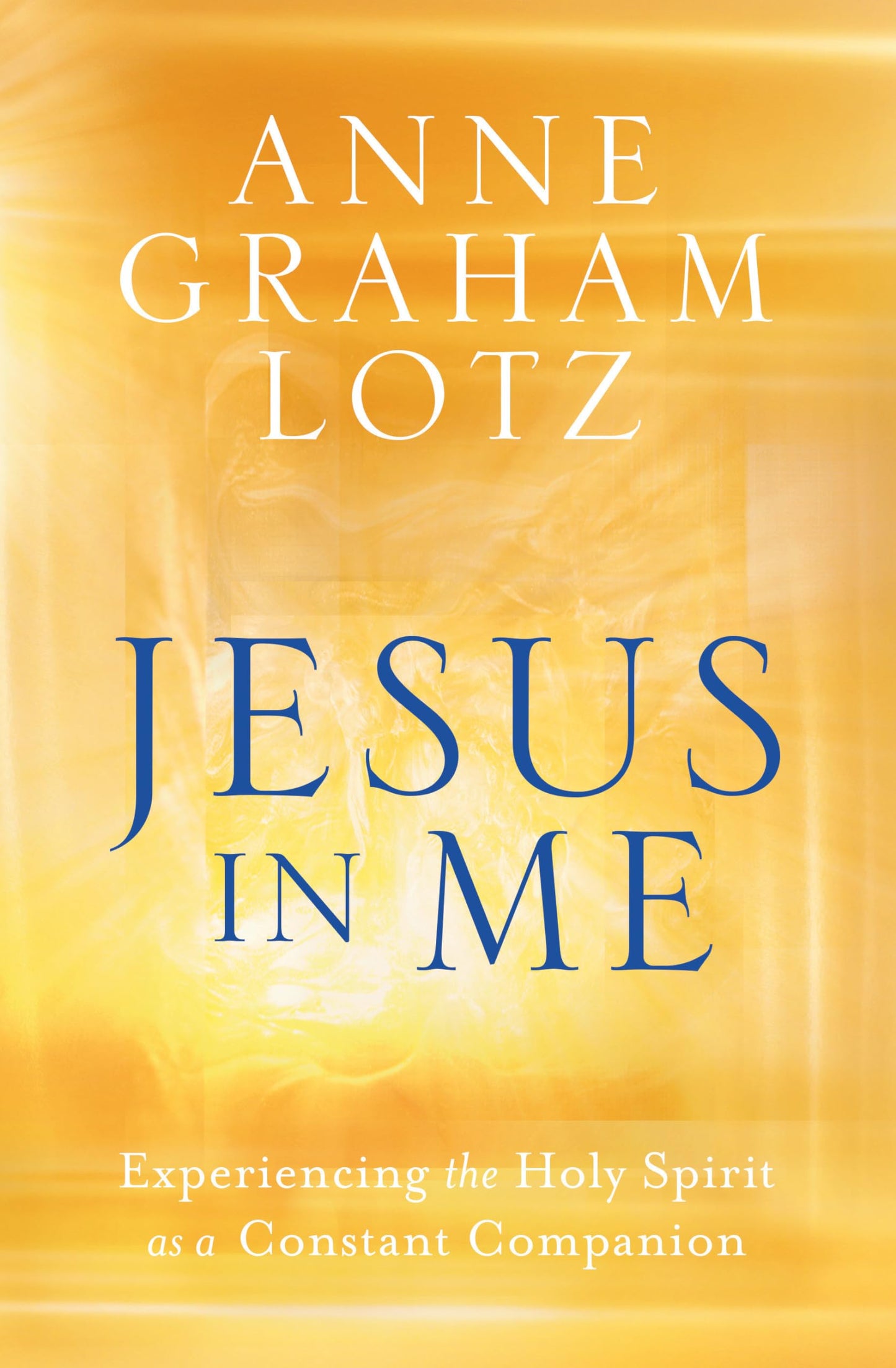 Jesus in Me: Experiencing the Holy Spirit as a Constant Companion - 7499