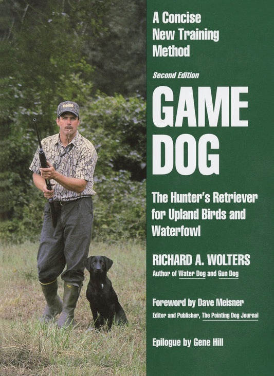 Game Dog: The Hunter's Retriever for Upland Birds and Waterfowl - A Concise New Training Method - 4604