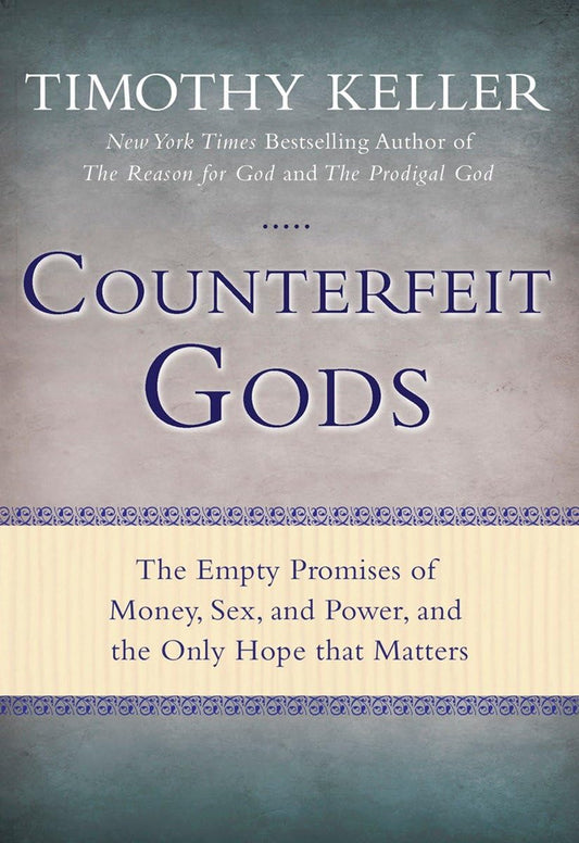 Counterfeit Gods: The Empty Promises of Money, Sex, and Power, and the Only Hope that Matters - 5515