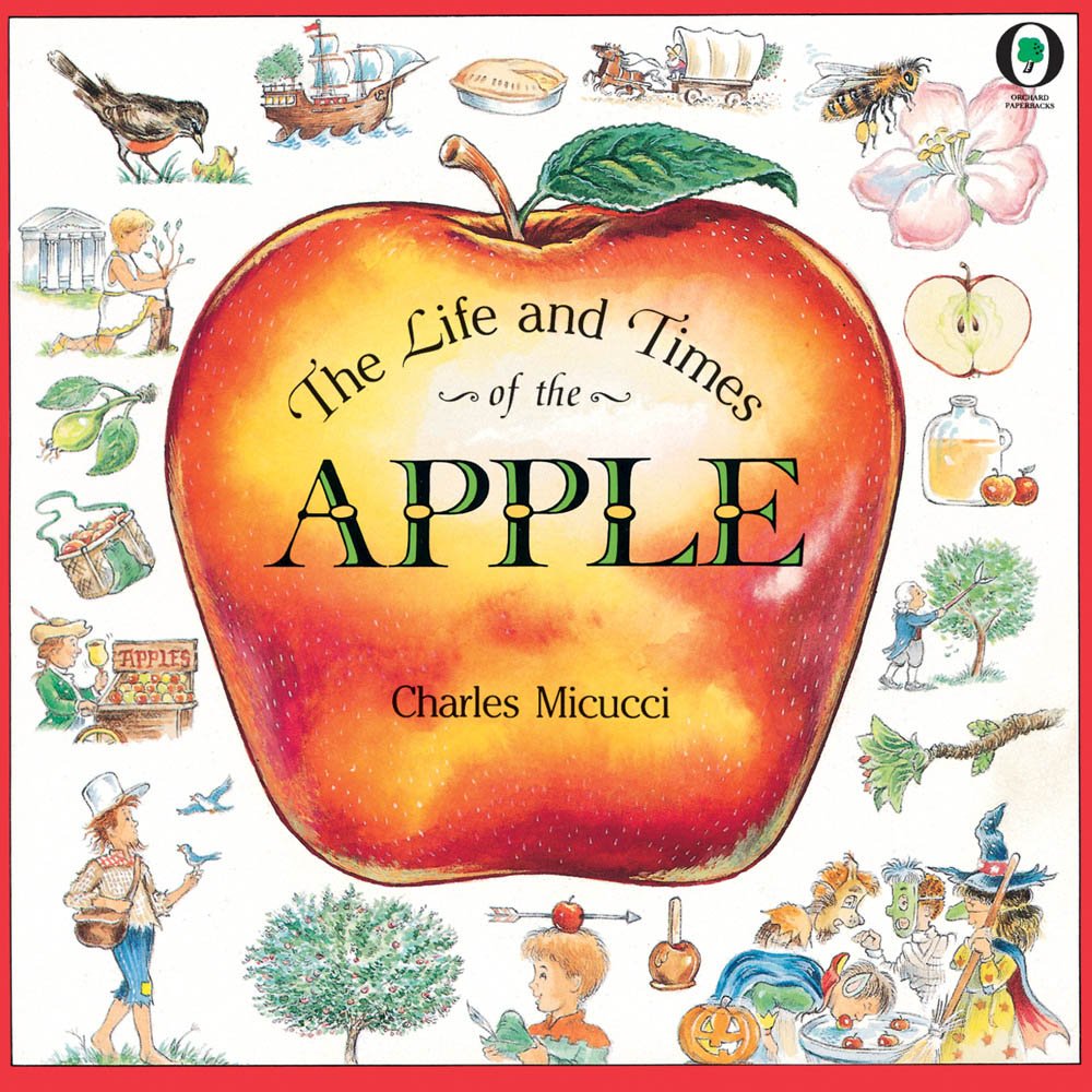 The Life & Times Of The Apple (Orchard Paperbacks)