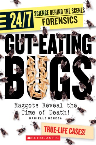 Gut-eating Bugs: Maggots Reveal the Time of Death! (24/7: Science Behind the Scenes: Forensics)